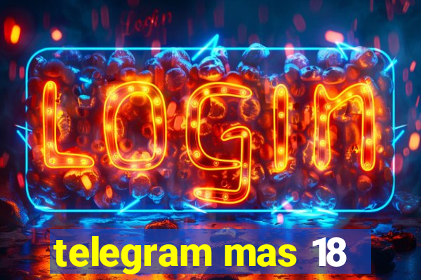 telegram mas 18